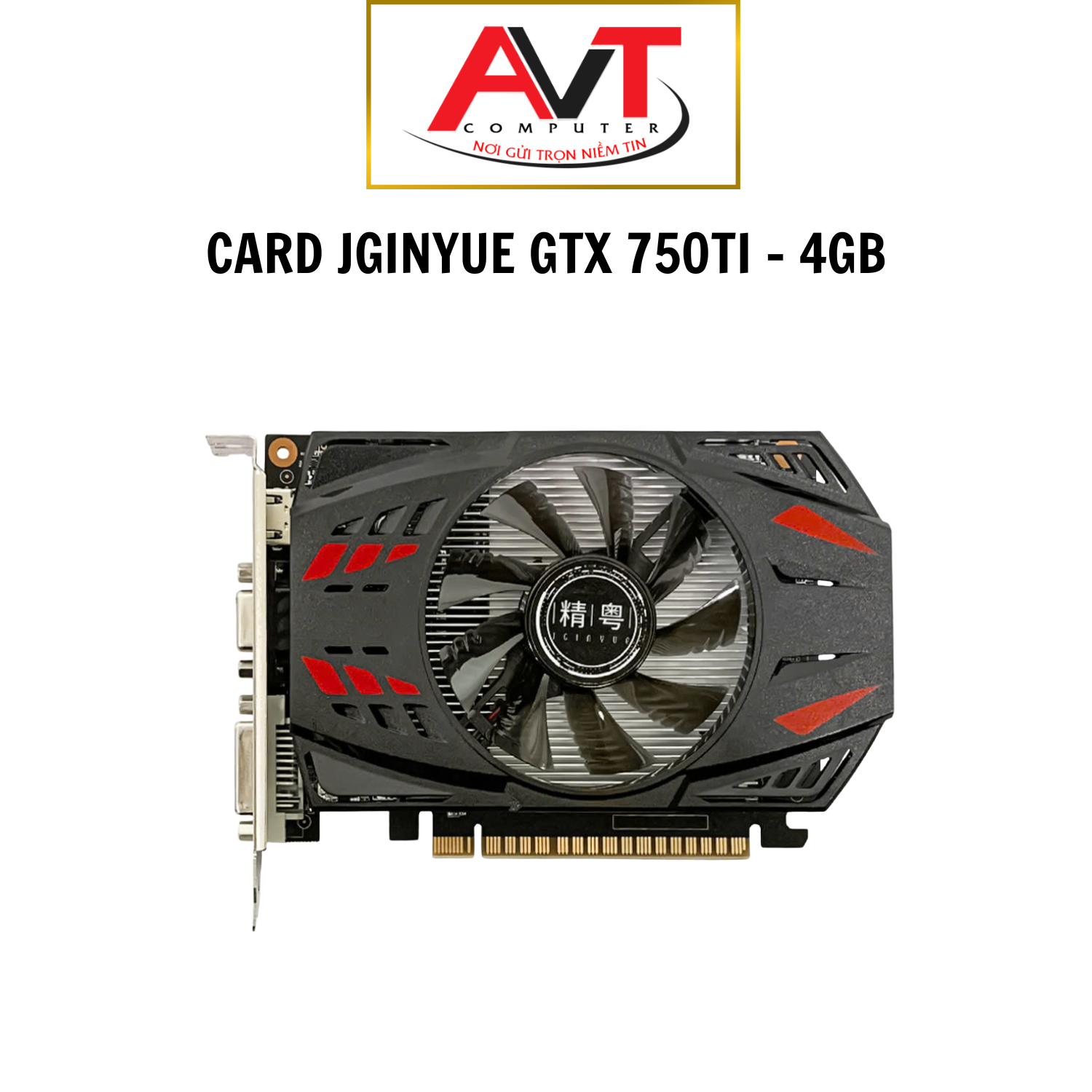 VGA JGINYUE GTX 750 TI 4G DDR5 ( New Full Box 24 tháng)