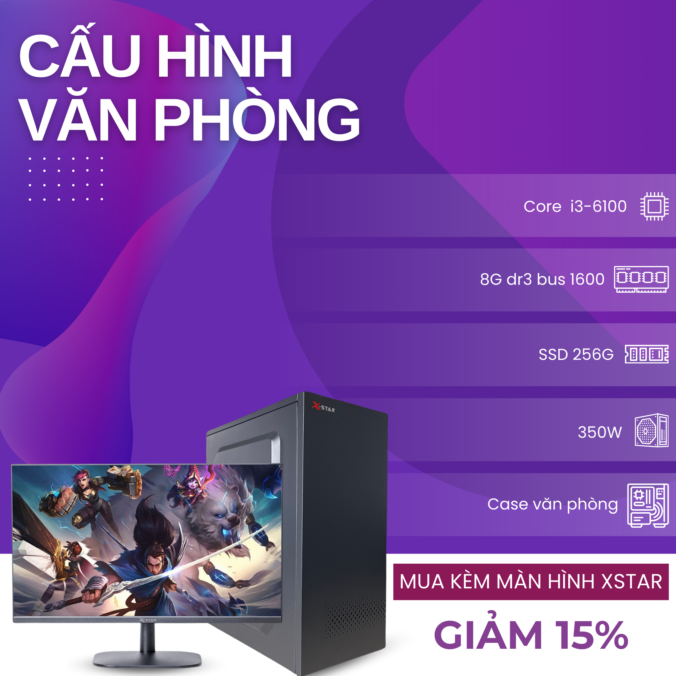 PC VĂN PHÒNG 03 (I3 6100 / 8GB RAM / 256GB SSD / 350W)